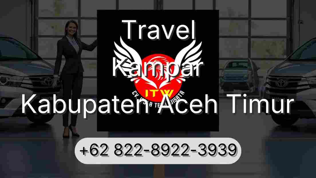 Travel Kampar Kabupaten Aceh Timur