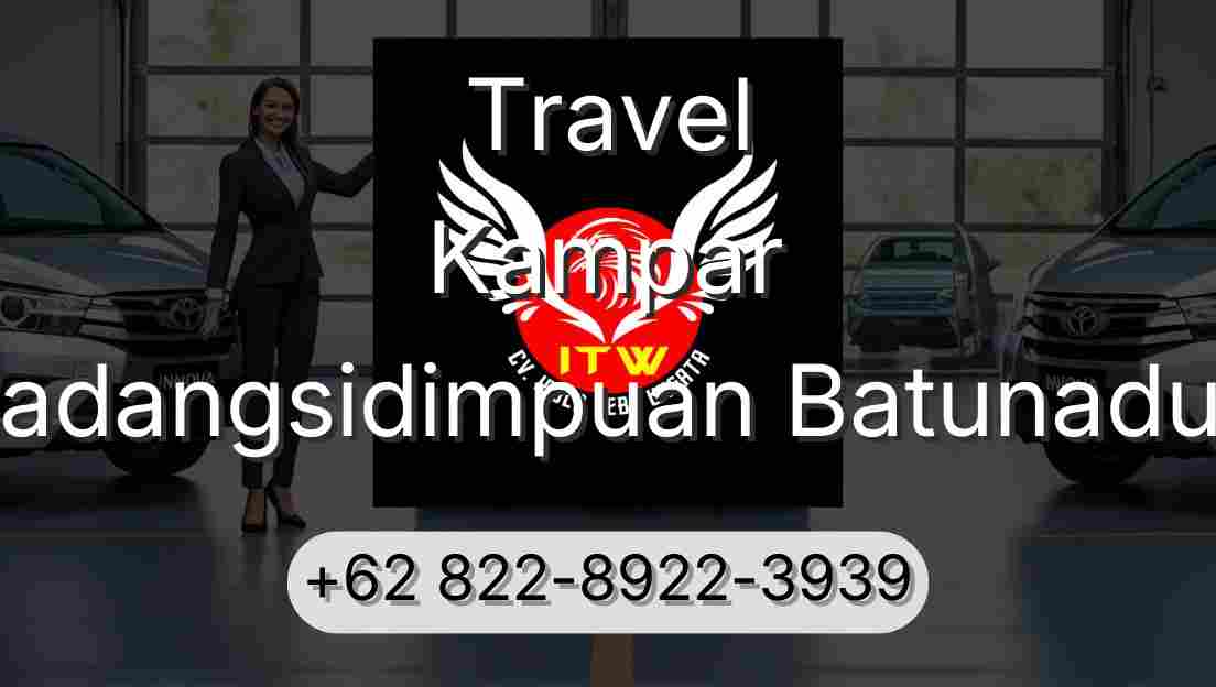 Travel Kampar Padangsidimpuan Batunadua