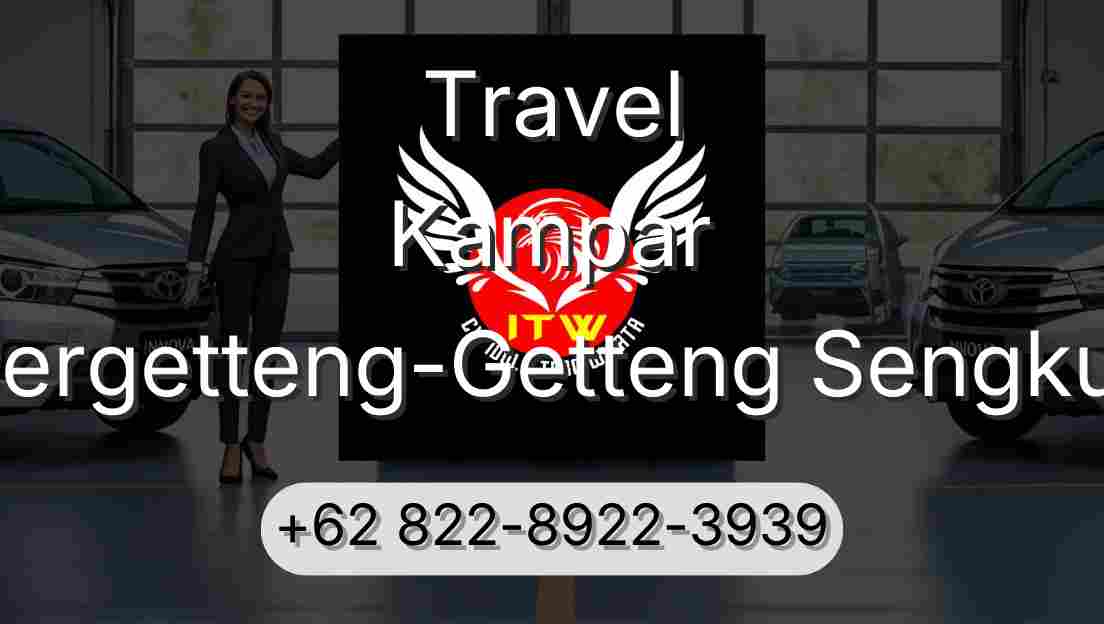 Travel Kampar Pergetteng-Getteng Sengkut