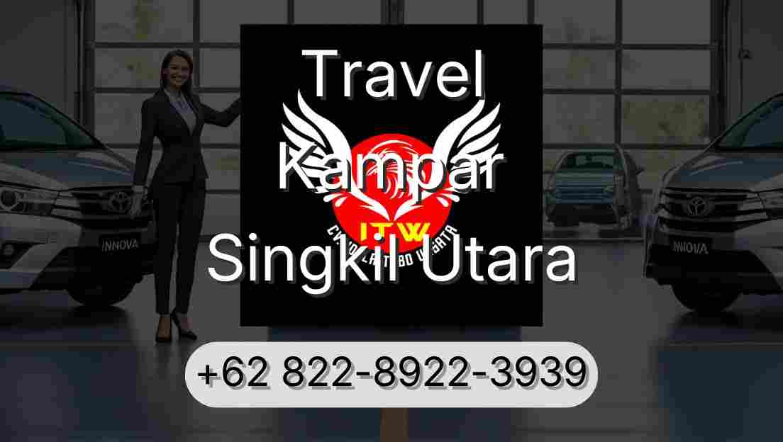 Travel Kampar Singkil Utara