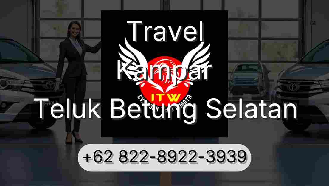 Travel Kampar Teluk Betung Selatan