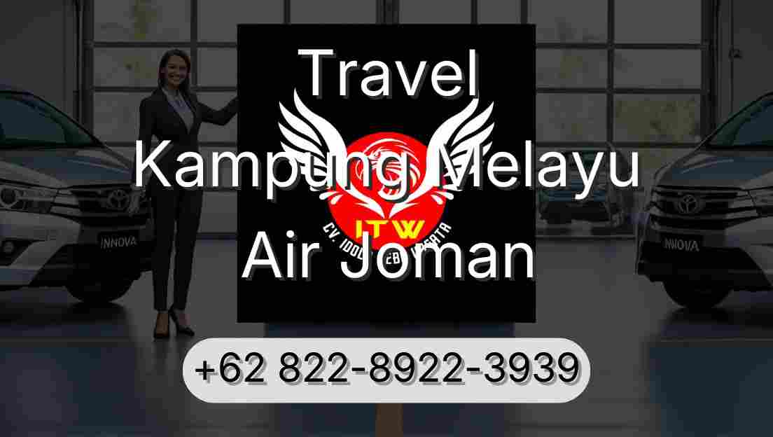 Travel Kampung Melayu Air Joman