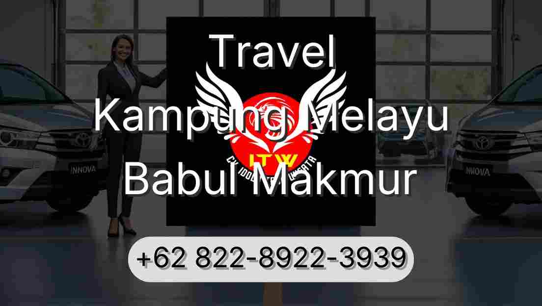 Travel Kampung Melayu Babul Makmur