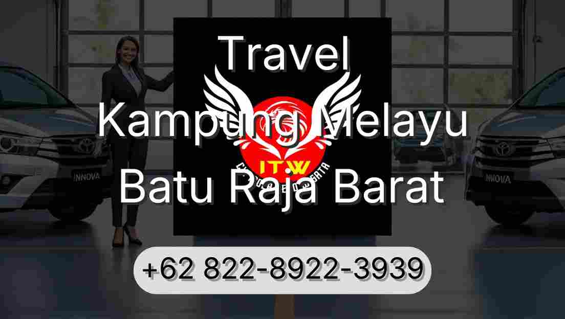 Travel Kampung Melayu Batu Raja Barat