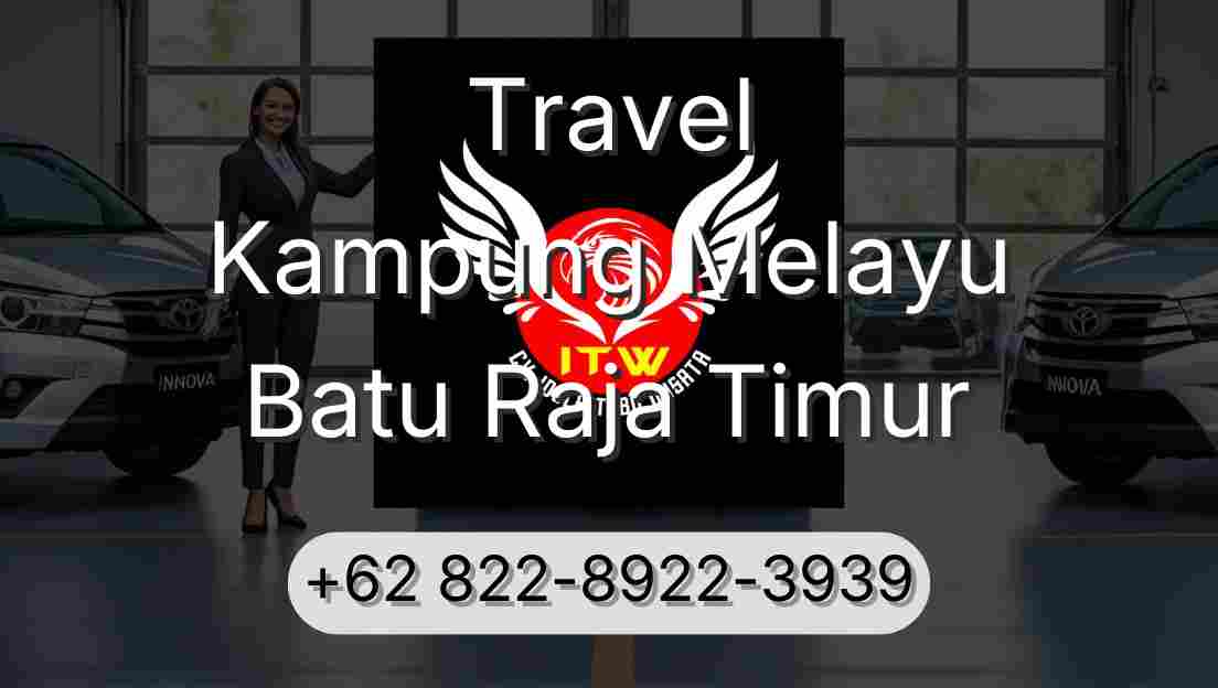 Travel Kampung Melayu Batu Raja Timur
