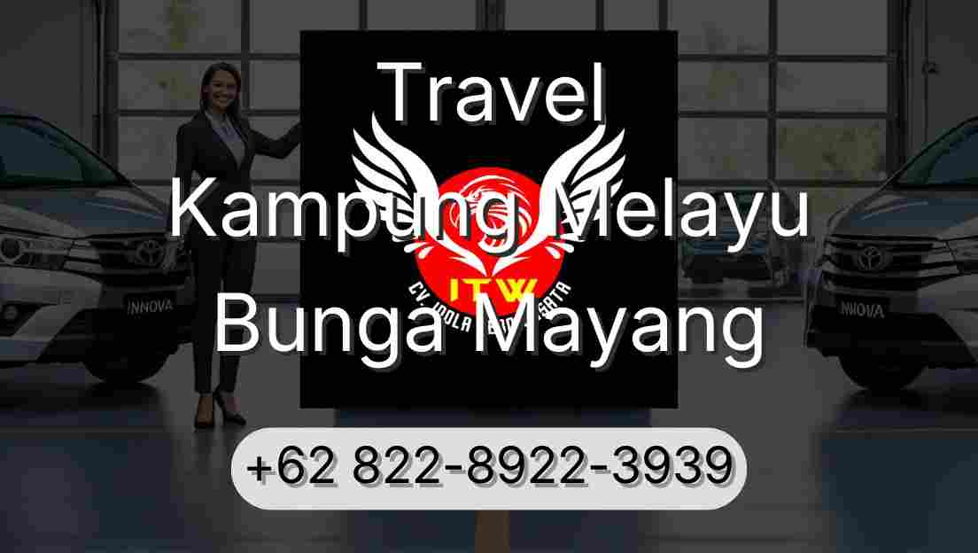 Travel Kampung Melayu Bunga Mayang