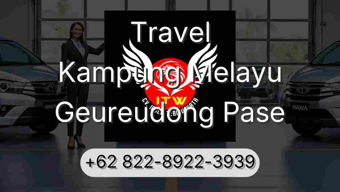 Travel Kampung Melayu Geureudong Pase