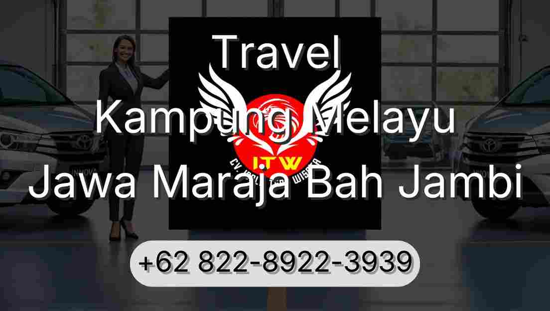 Travel Kampung Melayu Jawa Maraja Bah Jambi