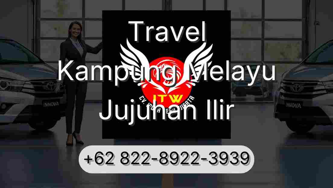 Travel Kampung Melayu Jujuhan Ilir