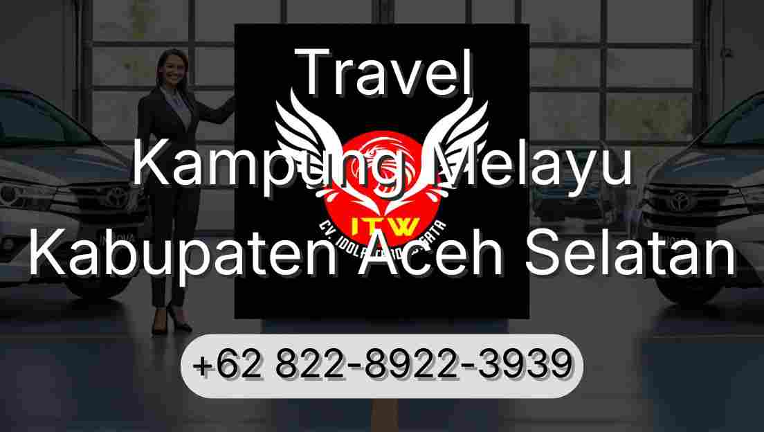 Travel Kampung Melayu Kabupaten Aceh Selatan