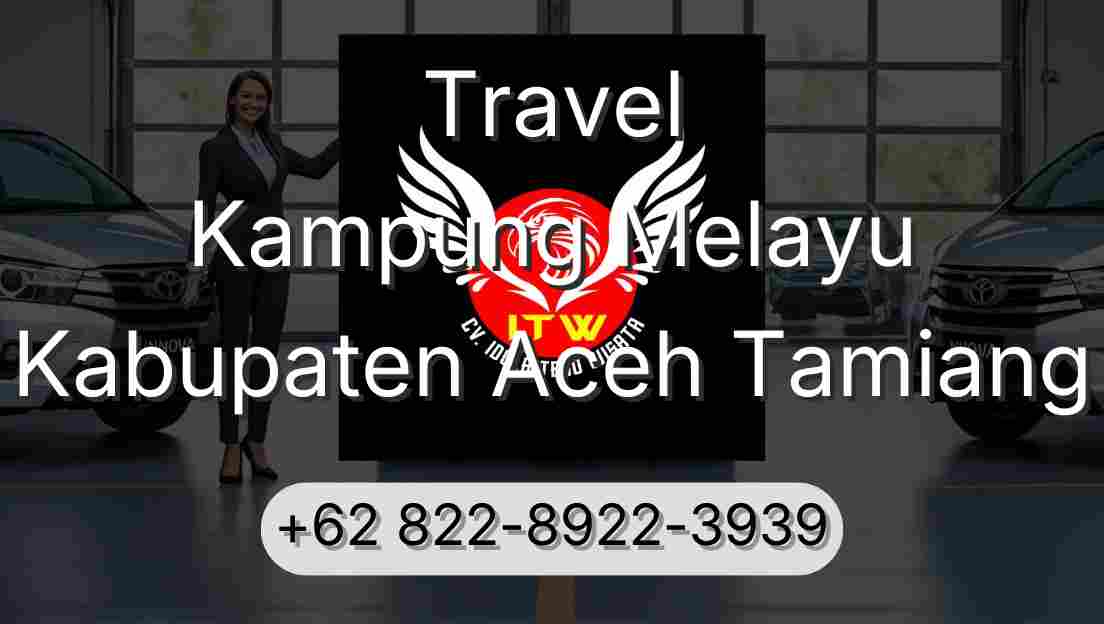 Travel Kampung Melayu Kabupaten Aceh Tamiang