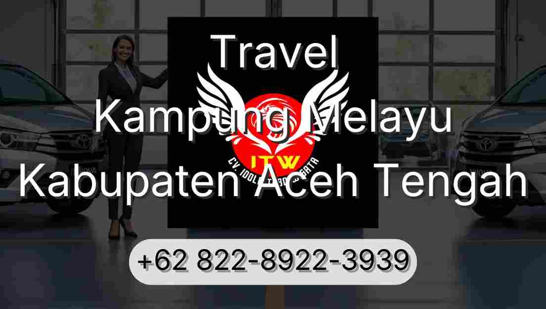 Travel Kampung Melayu Kabupaten Aceh Tengah