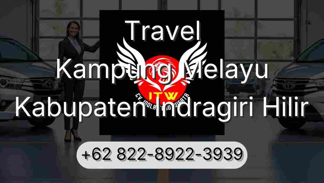 Travel Kampung Melayu Kabupaten Indragiri Hilir