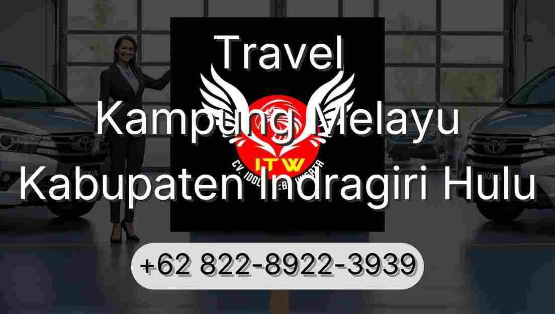 Travel Kampung Melayu Kabupaten Indragiri Hulu