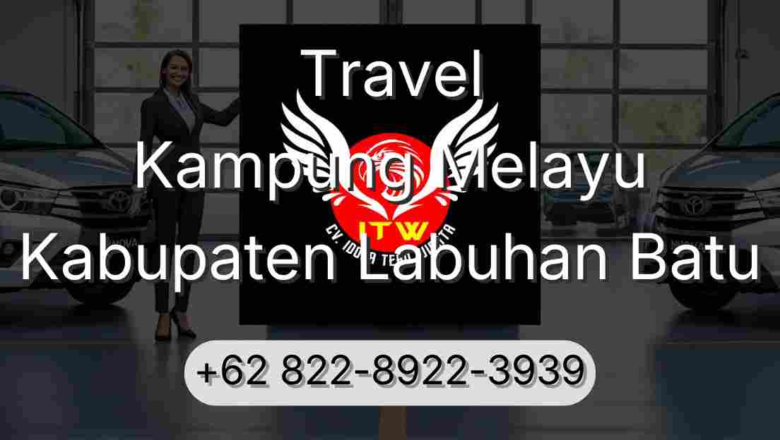 Travel Kampung Melayu Kabupaten Labuhan Batu