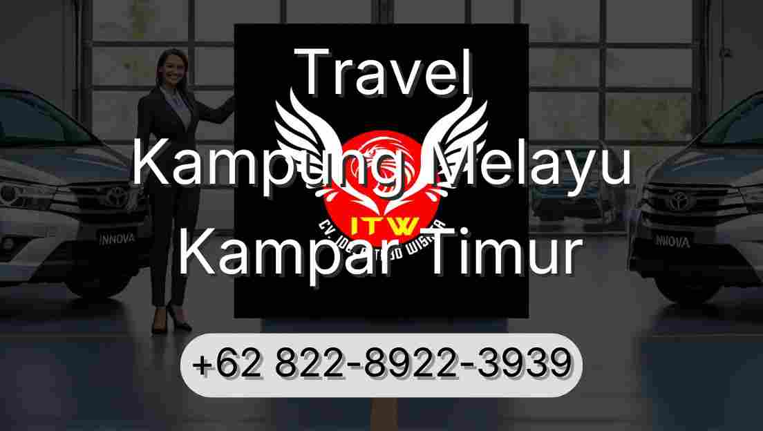 Travel Kampung Melayu Kampar Timur