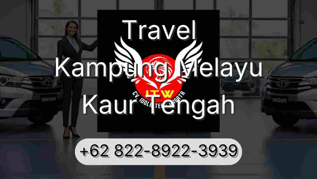 Travel Kampung Melayu Kaur Tengah