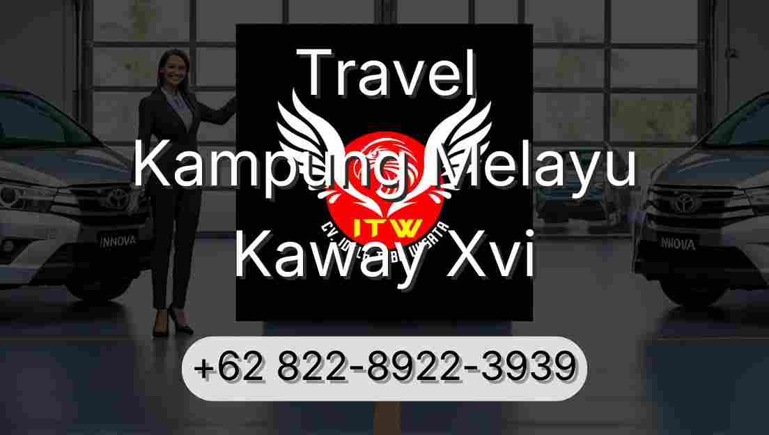 Travel Kampung Melayu Kaway Xvi