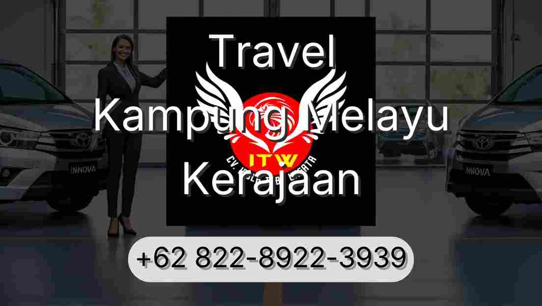 Travel Kampung Melayu Kerajaan