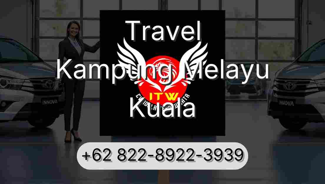 Travel Kampung Melayu Kuala