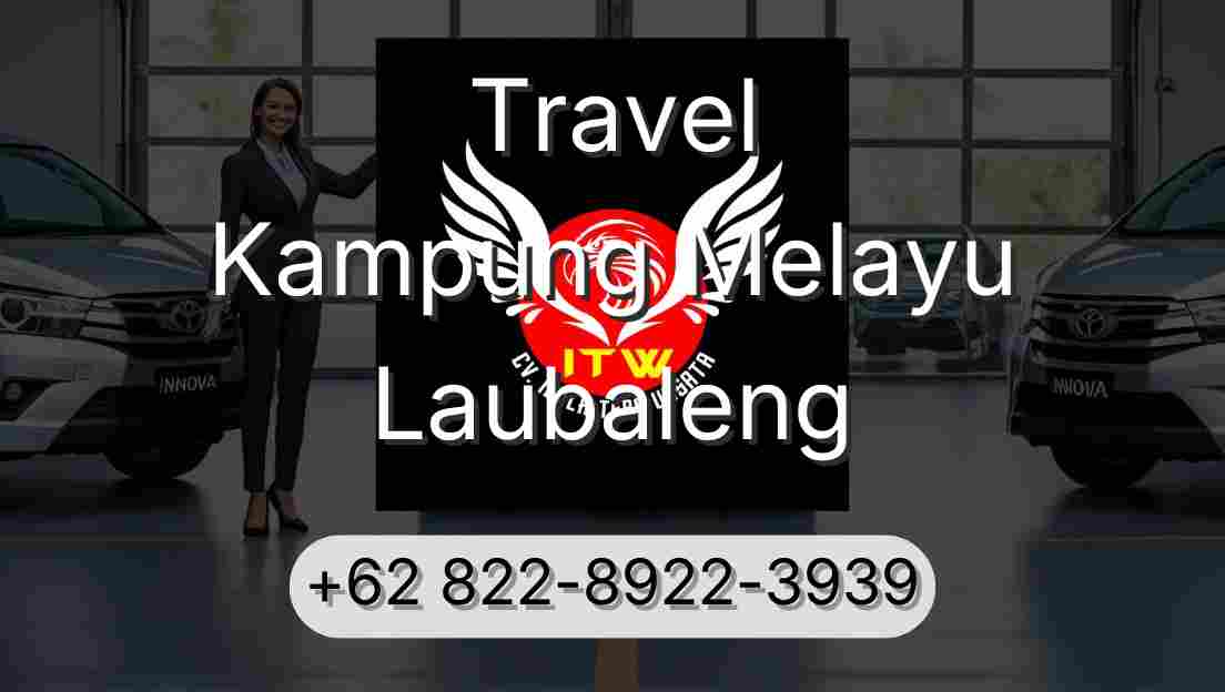 Travel Kampung Melayu Laubaleng