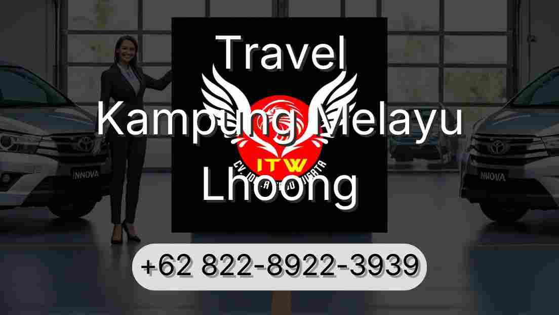 Travel Kampung Melayu Lhoong