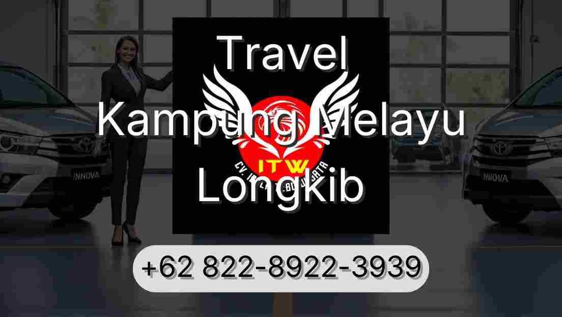 Travel Kampung Melayu Longkib