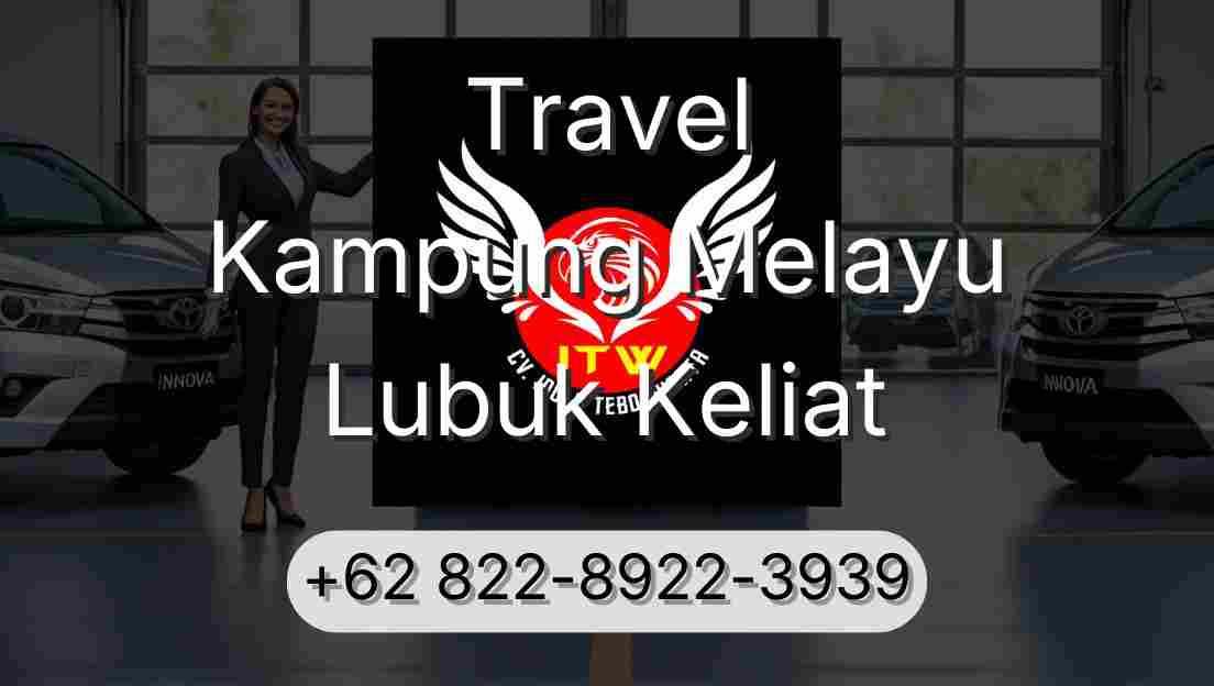 Travel Kampung Melayu Lubuk Keliat