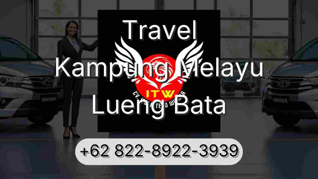 Travel Kampung Melayu Lueng Bata