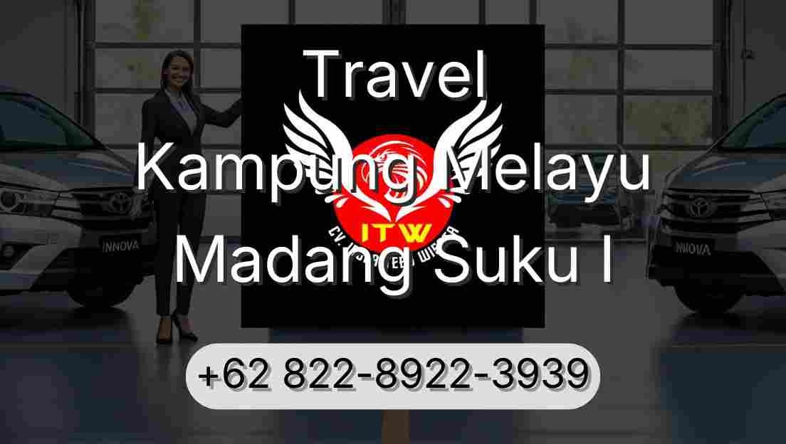 Travel Kampung Melayu Madang Suku I