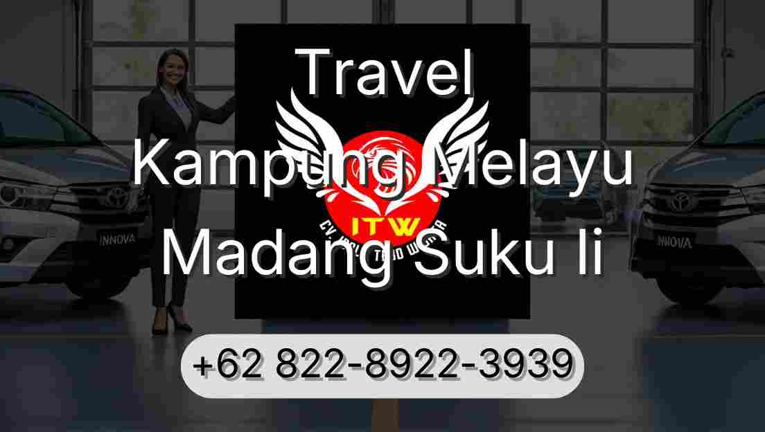 Travel Kampung Melayu Madang Suku Ii