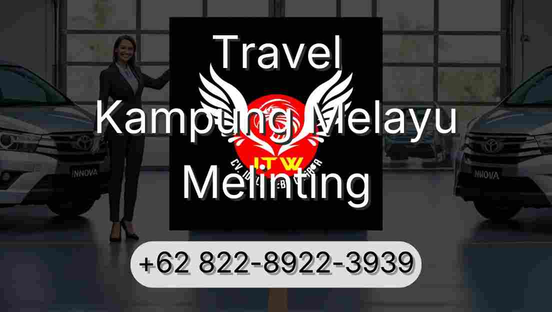 Travel Kampung Melayu Melinting