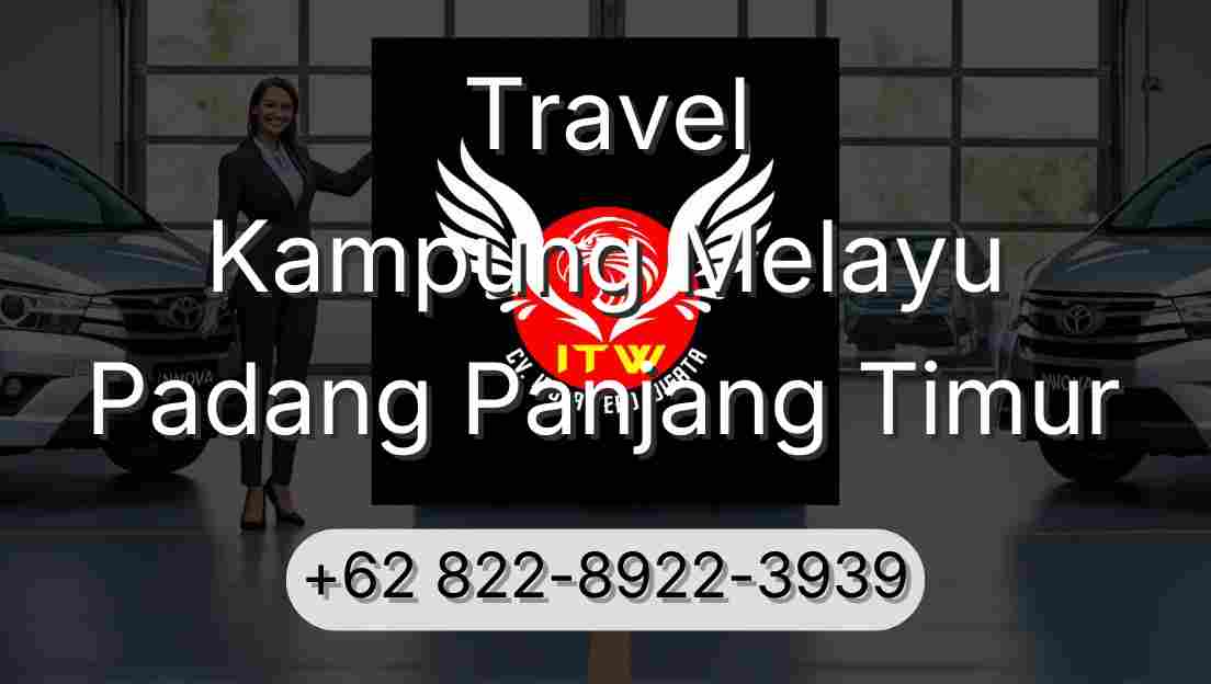 Travel Kampung Melayu Padang Panjang Timur