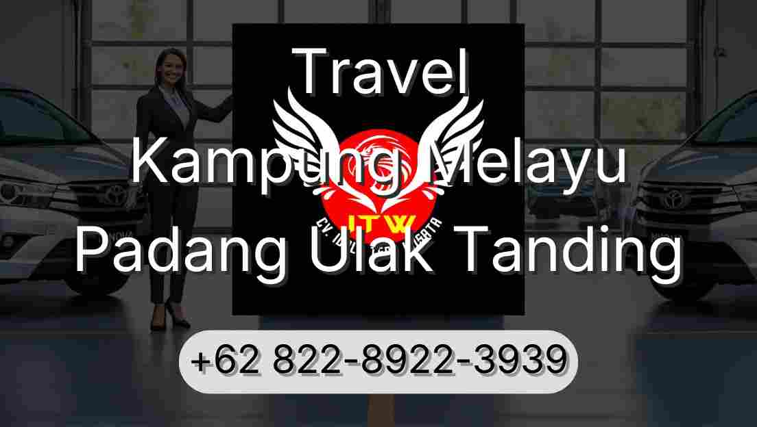 Travel Kampung Melayu Padang Ulak Tanding