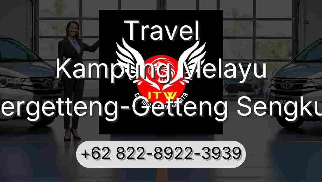 Travel Kampung Melayu Pergetteng-Getteng Sengkut