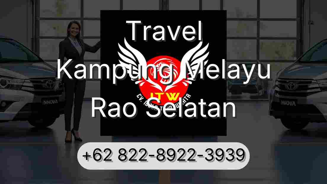Travel Kampung Melayu Rao Selatan