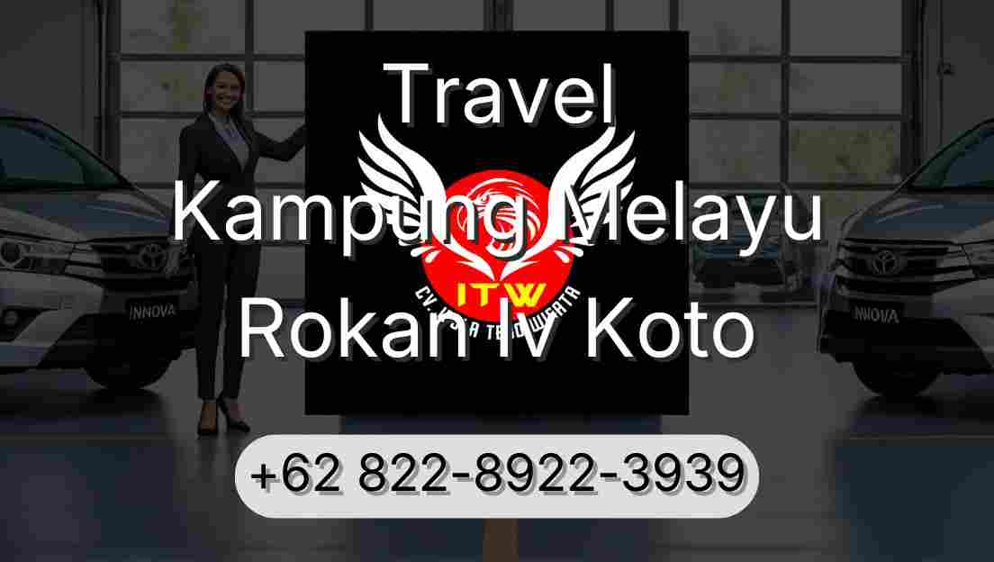 Travel Kampung Melayu Rokan Iv Koto