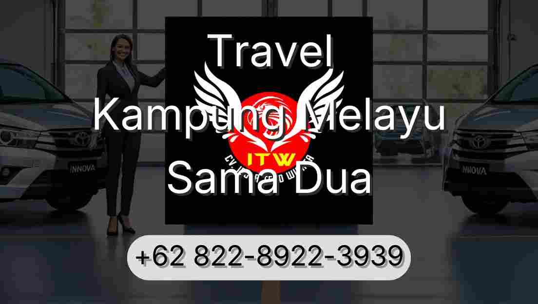 Travel Kampung Melayu Sama Dua