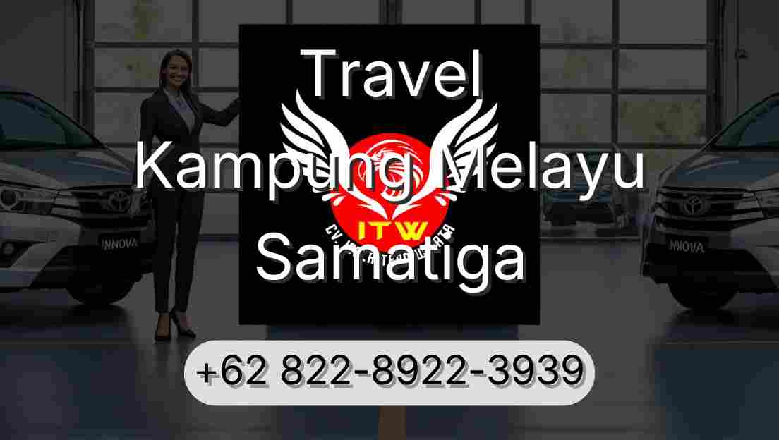 Travel Kampung Melayu Samatiga