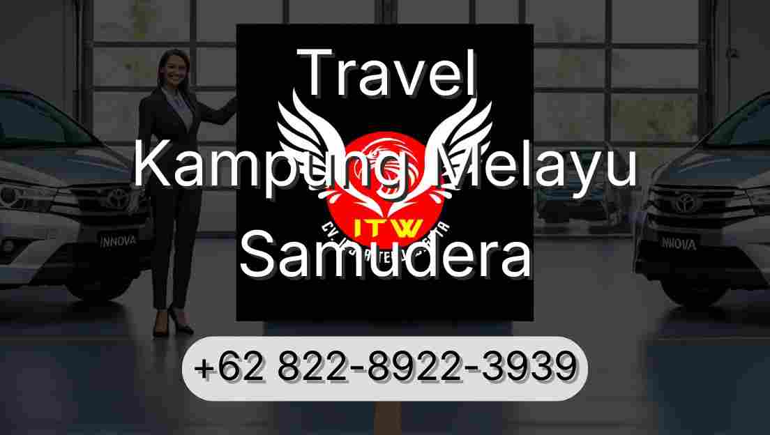 Travel Kampung Melayu Samudera