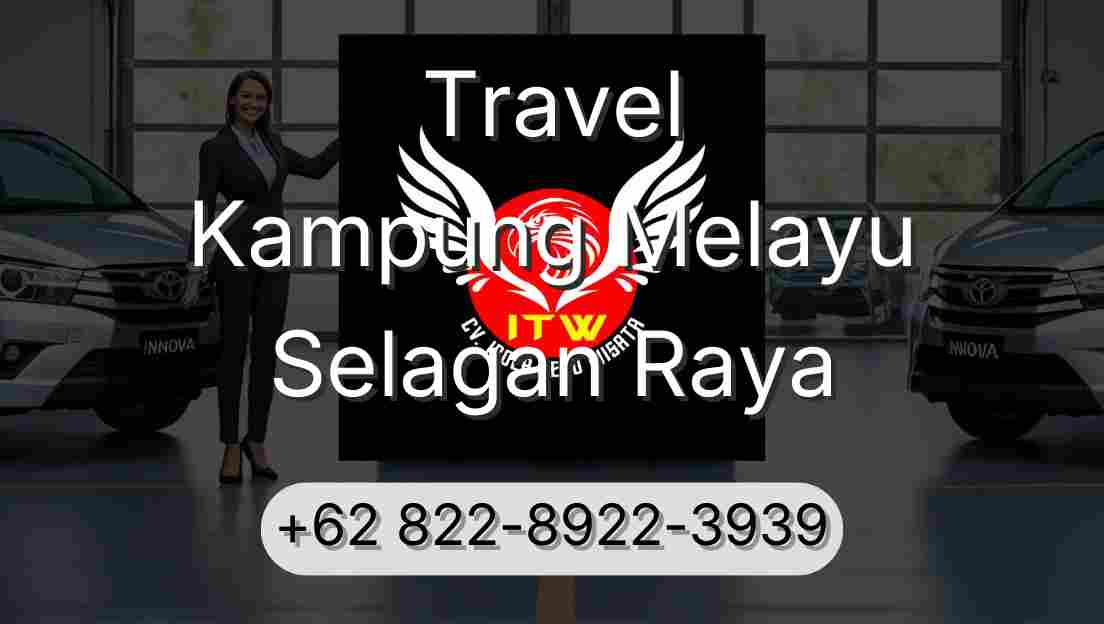 Travel Kampung Melayu Selagan Raya