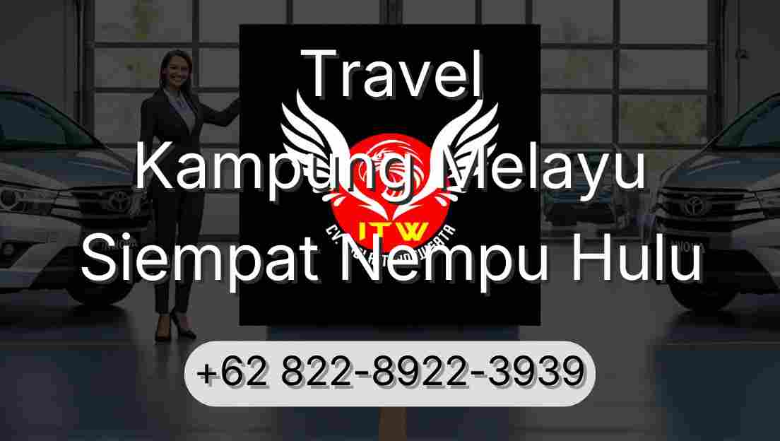Travel Kampung Melayu Siempat Nempu Hulu