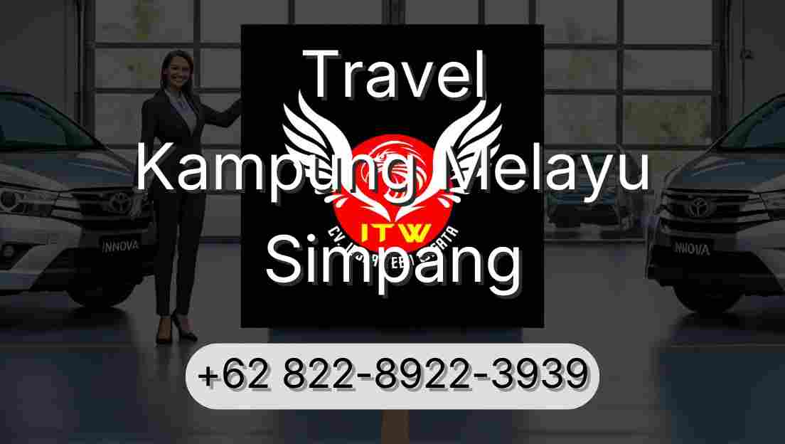 Travel Kampung Melayu Simpang