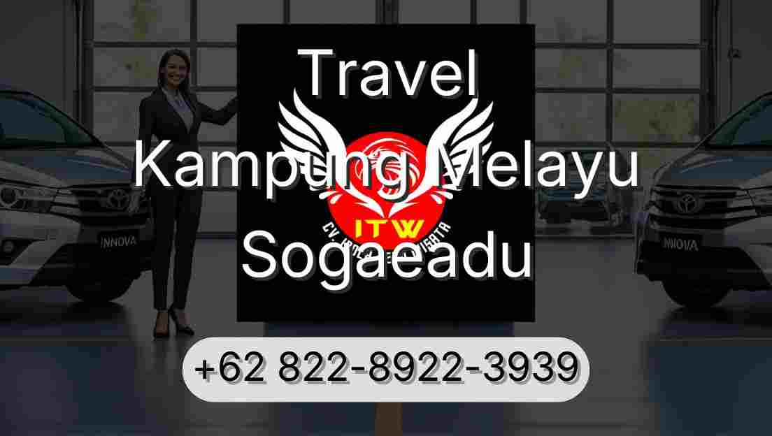 Travel Kampung Melayu Sogaeadu