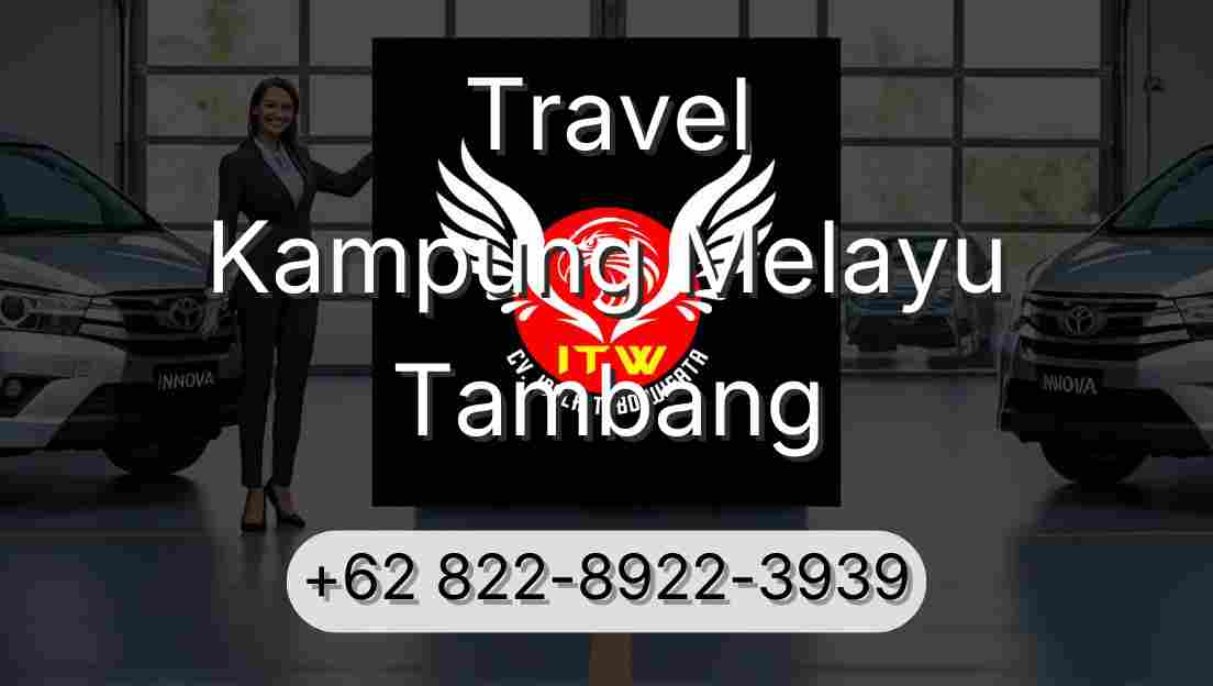 Travel Kampung Melayu Tambang