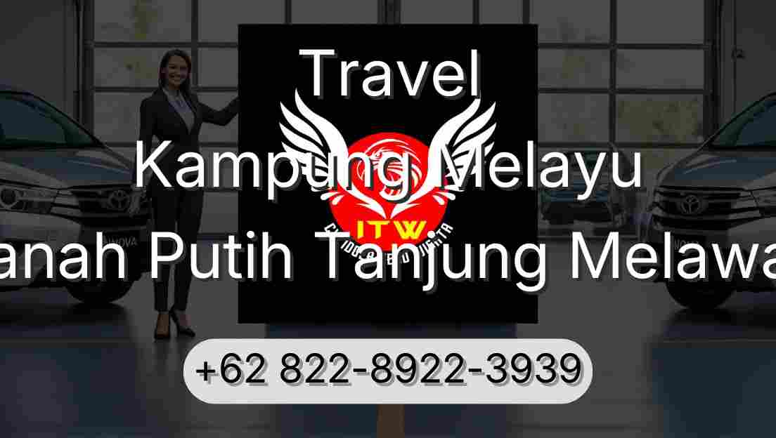 Travel Kampung Melayu Tanah Putih Tanjung Melawan