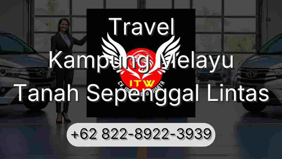 Travel Kampung Melayu Tanah Sepenggal Lintas
