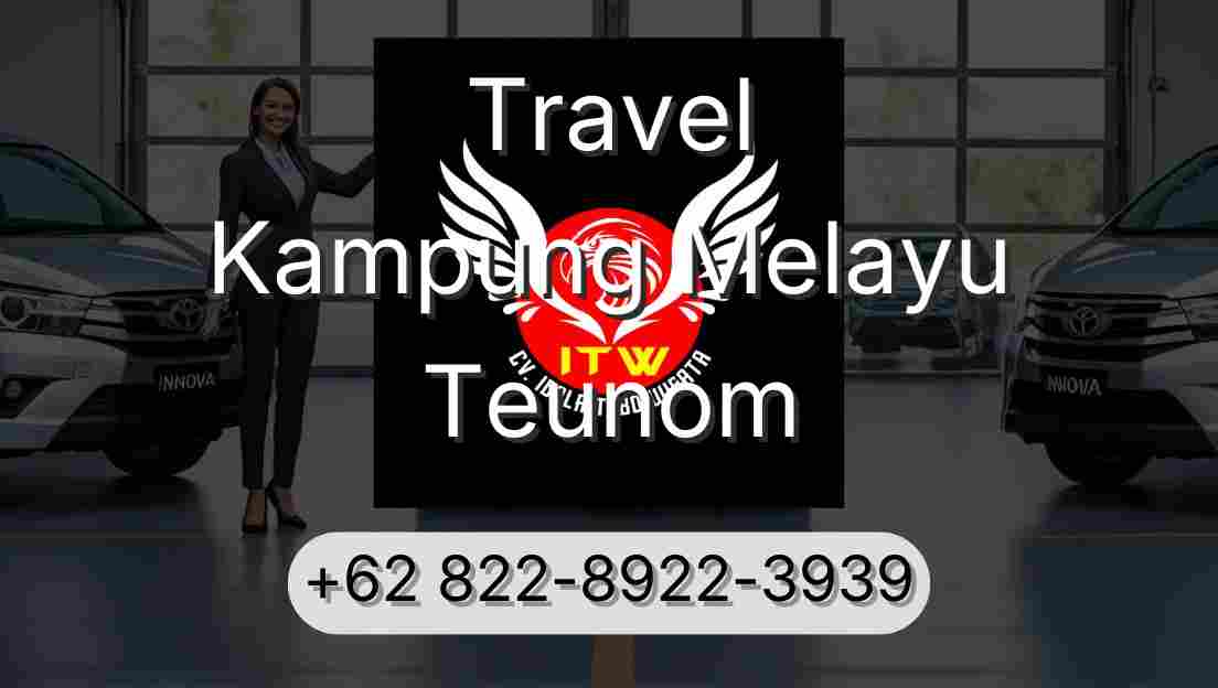 Travel Kampung Melayu Teunom