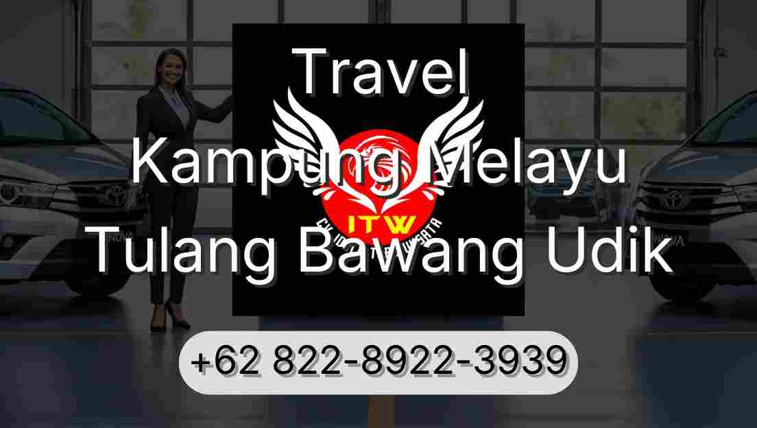 Travel Kampung Melayu Tulang Bawang Udik