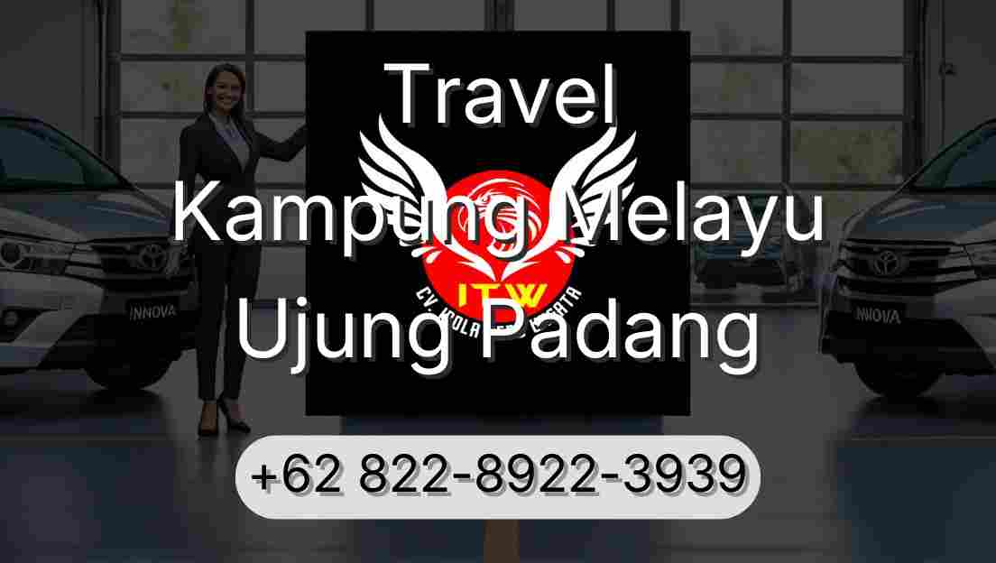 Travel Kampung Melayu Ujung Padang